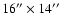 $16''\times14''$