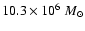 $10.3\times{10}^{6}~M_\odot$