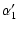 $\displaystyle \alpha'_1$