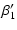 $\displaystyle \beta'_1$
