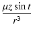 $\displaystyle \frac{\mu z \sin t}{r^3}$