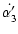 $\displaystyle \dot{\alpha'_3}$