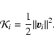 \begin{displaymath}
\mathcal K_i = \frac{1}{2}\Vert\vec v_i\Vert^2.
\end{displaymath}
