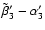 $\tilde{\beta}'_3-\alpha'_3$