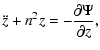 $\displaystyle \ddot{z}+n^2z = -\frac{\partial\Psi}{\partial z},$