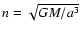 $n=\sqrt{GM/a^3}$