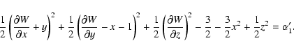 \begin{displaymath}\frac{1}{2}\left (\frac{\partial W}{\partial x}+y\right
)^2+\...
...ight
)^2-\frac{3}{2}-\frac{3}{2}x^2+\frac{1}{2}z^2=\alpha'_1 .
\end{displaymath}