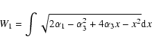 \begin{displaymath}W_1=\int \sqrt{2\alpha_1-\alpha_3^2+4\alpha_3x-x^2}{\rm d}x
\end{displaymath}