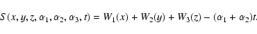 \begin{displaymath}S(x,y,z,\alpha_1,\alpha_2,\alpha_3,t)=W_1(x)+W_2(y)+W_3(z) -(\alpha_1
+\alpha_2) t.
\end{displaymath}