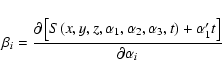 \begin{displaymath}
\beta_i=\frac{\partial
\left[S(x,y,z,\alpha_1,\alpha_2,\alpha_3,t)+\alpha'_1t\right]}{\partial\alpha_i}
\end{displaymath}