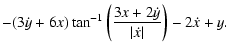 $\displaystyle -(3\dot{y}+6x)\tan^{-1}\left(\frac{3x+2\dot{y}}{\vert\dot{x}\vert}\right)-2\dot{x}+y.$