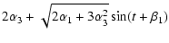 $\displaystyle 2\alpha_3 + \sqrt{2\alpha_1+3\alpha_3^2}\sin(t+\beta_1)$