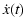 $\displaystyle \dot{x}(t)$