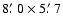 $8\hbox {$.\mkern -4mu^\prime $ }0 \times 5\hbox {$.\mkern -4mu^\prime $ }7$