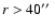 $r > 40\hbox{$^{\prime\prime}$ }$