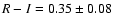 $R-I = 0.35 \pm 0.08$