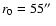 $r_0 = 55\hbox{$^{\prime\prime}$ }$