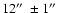 $12\hbox{$^{\prime\prime}$ }\pm 1\hbox{$^{\prime\prime}$ }$
