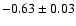 $-0.63\pm0.03$