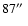 $87\hbox{$^{\prime\prime}$ }$