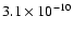 $3.1 \times 10^{-10}$
