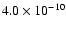 $4.0 \times 10^{-10}$
