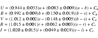 \begin{displaymath}\begin{array}{l}
U = (0.944\pm0.033)u+(0.083\pm0.009)(u-b)+C_...
...\\
I = (1.020\pm0.015)i+(0.049\pm0.029)(v-i)+C_i.
\end{array}\end{displaymath}