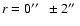 $r = 0\hbox{$^{\prime\prime}$ }~ \pm 2\hbox{$^{\prime\prime}$ }$