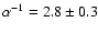 $\alpha^{-1} = 2.8 \pm 0.3$