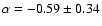 $\alpha=-0.59\pm0.34$