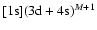 $[{\rm 1s}]({\rm 3d+4s})^{M+1}$