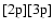$[{\rm 2p}][{\rm 3p}]$
