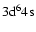 ${\rm 3d}^6 {\rm 4s} $