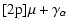 $\displaystyle [{\rm 2p}]\mu+\gamma_\alpha$