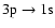 $3{\rm p}\rightarrow {\rm 1s}$
