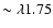 $\sim {\lambda}1.75$