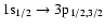 ${\rm 1s_{1/2}} \rightarrow {\rm 3p_{1/2,3/2}}$