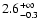 $2.6_{-0.3}^{+\infty}$