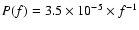 $P(f)=3.5\times 10^{-5}\times f^{-1}$