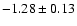 $-1.28\pm 0.13$
