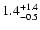 $\rm 1.4^{+1.4}_{-0.5}$