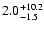 $\rm 2.0^{+10.2}_{-1.5}$