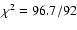 $\chi^2 = 96.7/92$
