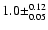 $1.0 \pm^{0.12}_{0.05}$