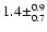 $1.4 \pm^{0.9}_{0.7}$