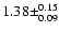 $1.38 \pm^{0.15}_{0.09}$