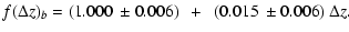 $\displaystyle f(\Delta z)_b = (1.000~\pm 0.006)~~ +~~ (0.015~\pm 0.006)~ \Delta z .$