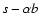 $s-\alpha b$