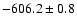 $-606.2\pm0.8$