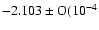 $-2.103\pm{\rm O}(10^{-4}$